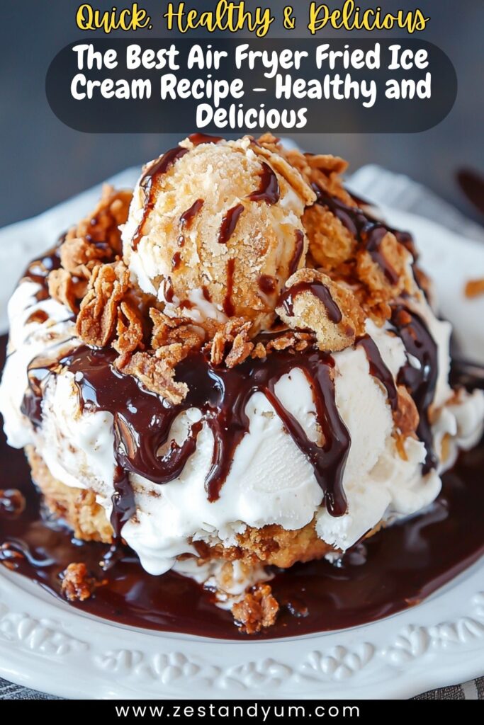 The Best Air Fryer Fried Ice Cream Recipe - Healthy and Delicious